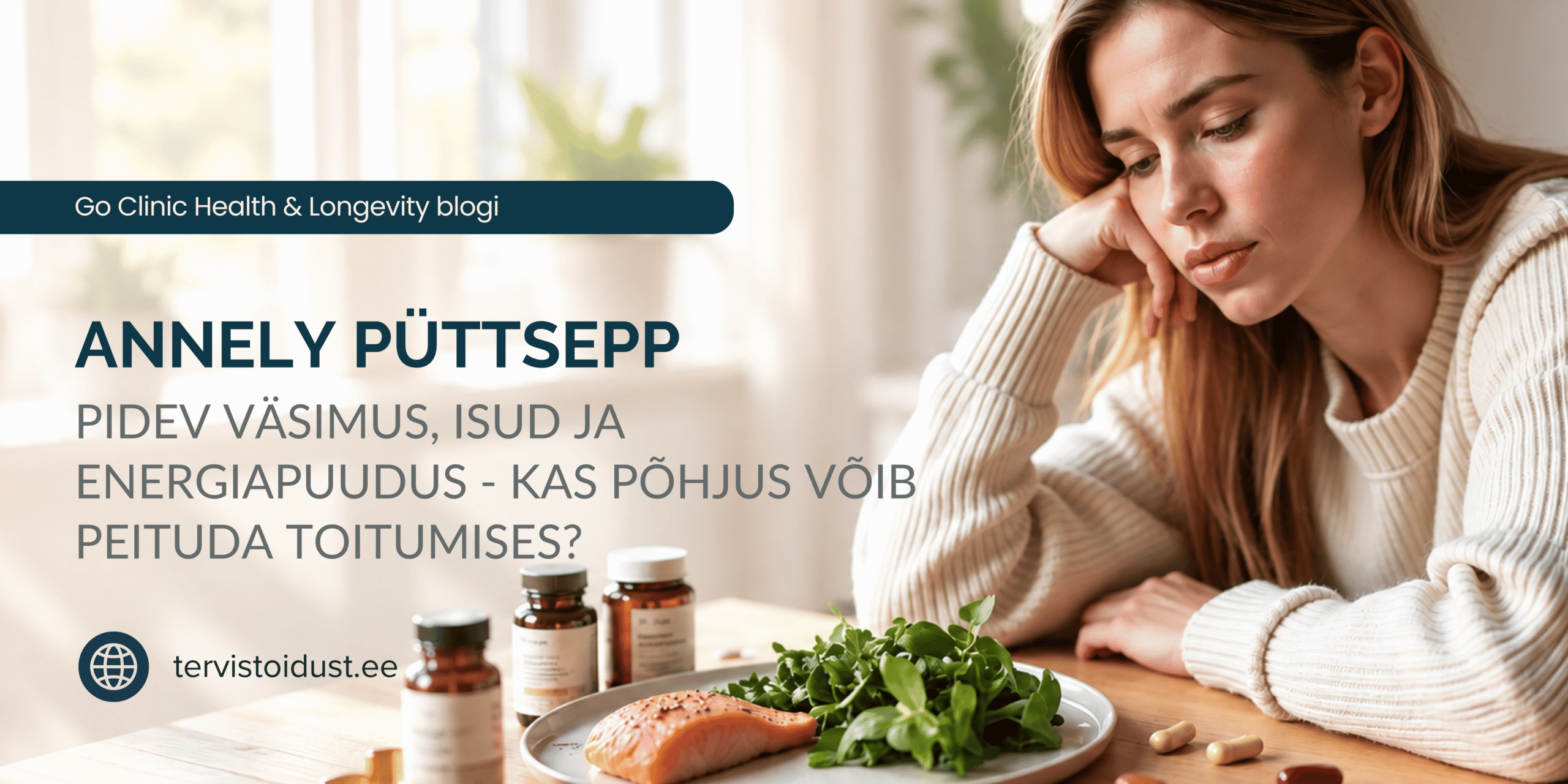 ANNELY PÜTTSEPP - PIDEV VÄSIMUS, ISUD JA ENERGIAPUUDUS - KAS PÕHJUS VÕIB PEITUDA TOITUMISES?